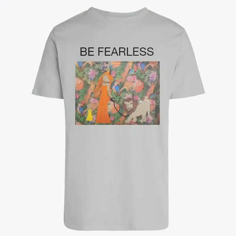 BE FEARLESS